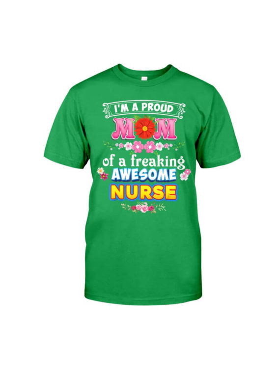 I'm A Proud Mom Of A Freaking Awesome Nur Classic T-Shirt
